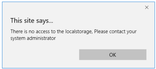 There is no access to the localstorage. Please contact your system administrator